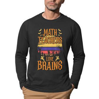 Math Teachers Love Brain Halloween Teacher Costume Men Graphic Long Sleeve T-shirt - Seseable