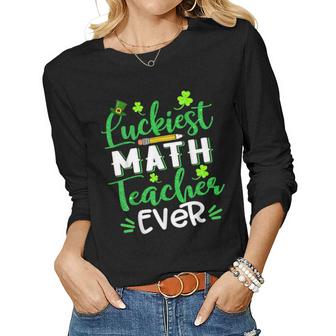 Luckiest Math Teacher Ever Funny Shamrock St Patricks Day  Women Graphic Long Sleeve T-shirt