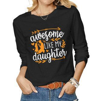 Awesome Like My Daughter Mothers Day Fathers Day Mom Dad Women Graphic Long Sleeve T-shirt - Thegiftio UK