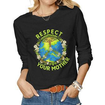 Earth Day Everyday Earth Day Respect Your Mother Women Graphic Long Sleeve T-shirt - Thegiftio UK