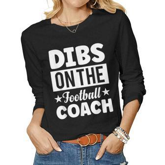 Funny Dibs On The Football Coach Funny Football Coachs Wife Women Graphic Long Sleeve T-shirt - Thegiftio UK