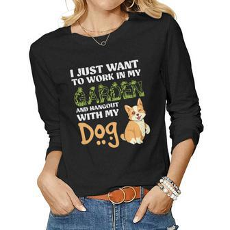 Gardening I Just Want To Work In My Garden And Hangout With My Dog Women Graphic Long Sleeve T-shirt - Seseable