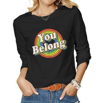 Gay Pride You Belong Lgbtq Rainbow Lgbt Lesbian Pride Month Women Graphic Long Sleeve T-shirt - Thegiftio UK