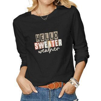 Hello Sweater Weather Fall Favorite Season Women Graphic Long Sleeve T-shirt - Seseable