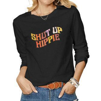 Hippie Funny Shut Up Hippie Official Design Women Graphic Long Sleeve T-shirt - Seseable
