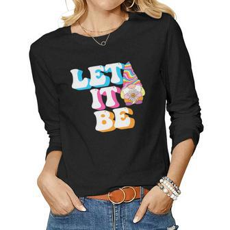 Hippie Let It Be Gnome Cute Funny Design Women Graphic Long Sleeve T-shirt - Seseable