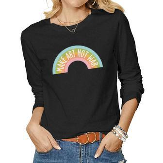 Hippie Rainbow Make Art Not War Custom Women Graphic Long Sleeve T-shirt - Seseable