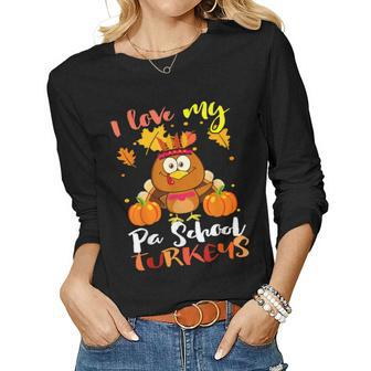 I Love My Pa School Turkeys Funny Thanksgiving Teacher Gifts Women Graphic Long Sleeve T-shirt - Thegiftio