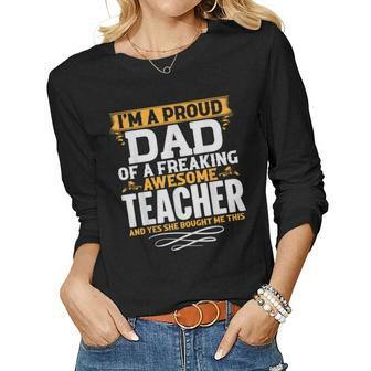 Im A Proud Dad Of A Freaking Awesome Teacher Women Graphic Long Sleeve T-shirt - Thegiftio UK