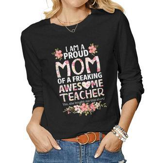 Im A Proud Mom Of A Freaking Awesome Teacher Mothers Day Women Graphic Long Sleeve T-shirt - Thegiftio UK