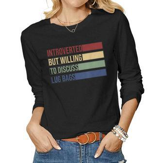 Introverted But Willing To Discuss Lug Bags Women Graphic Long Sleeve T-shirt - Thegiftio UK
