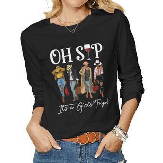 Oh Sip Its A Girls Trip Fun Wine Party Black Women Queen Women Graphic Long Sleeve T-shirt - Thegiftio UK