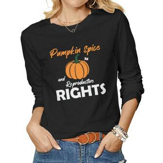 Pumpkin Spice And Reproductive Rights Fall Season Gift Women Graphic Long Sleeve T-shirt - Seseable