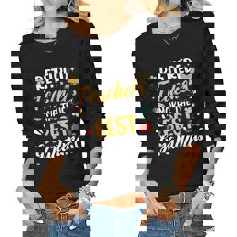 Retired Teachers Make The Best Grandmas Teacher Retirement Women Graphic Long Sleeve T-shirt - Thegiftio UK