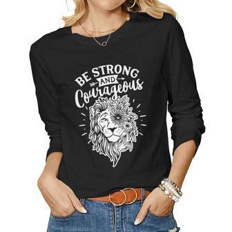Strong Woman Lion Custom Be Strong And Courageous White Design Women Graphic Long Sleeve T-shirt - Seseable