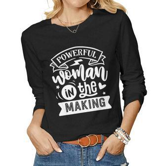 Strong Woman Powerful Woman In The Making V2 Women Graphic Long Sleeve T-shirt - Seseable