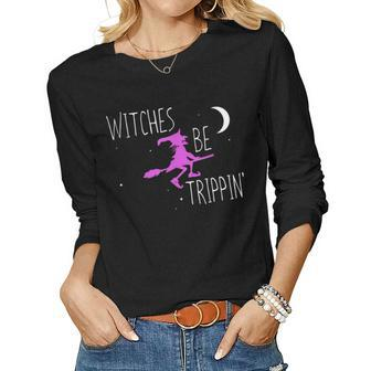 Witches Be Trippin Funny Halloween Witch Gift Cute Women Graphic Long Sleeve T-shirt - Seseable