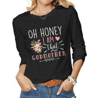 Womens Sarcastic Godmother Oh Honey I Am That Godmother Mothers Day Women Graphic Long Sleeve T-shirt - Thegiftio UK