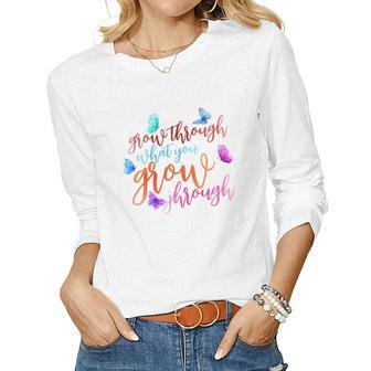 Butterfly Grow Through What You Grow Through Women Graphic Long Sleeve T-shirt - Seseable