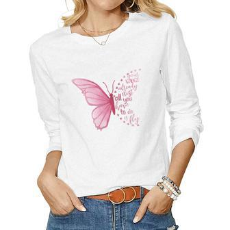 Butterfly Your Wings Already Exist All You Have To Do Is Fly Women Graphic Long Sleeve T-shirt - Seseable