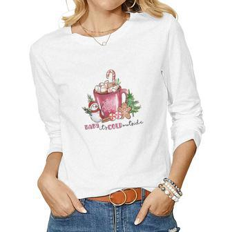 Christmas Coffee Baby It Is Cold Outside Women Graphic Long Sleeve T-shirt - Seseable