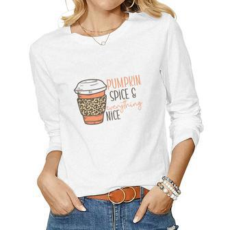Coffee Pumpkin Spice And Everything Nice Fall Things Women Graphic Long Sleeve T-shirt - Seseable