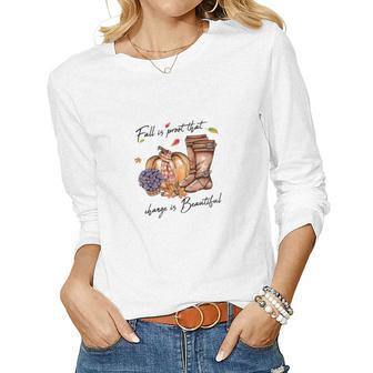Fall Is Proof That Change Is Beautiful Women Graphic Long Sleeve T-shirt - Seseable