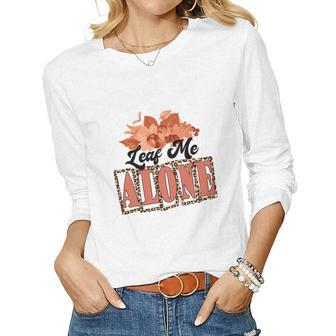 Leaf Me Alone Fall Season Thanksgiving Women Graphic Long Sleeve T-shirt - Seseable