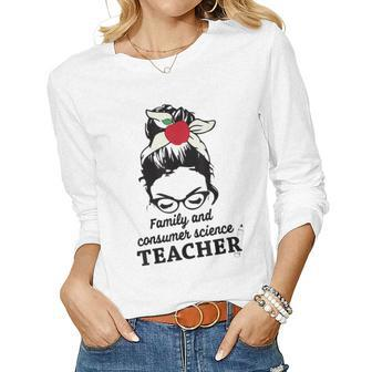 Messy Bun Fcs Teacher Family And Consumer Science Teacher Women Graphic Long Sleeve T-shirt - Thegiftio UK