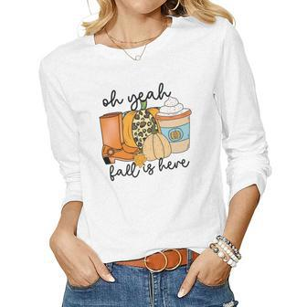 Oh Yeah Fall Is Here Shoes Pumpkin Latte Women Graphic Long Sleeve T-shirt - Seseable