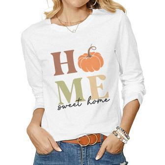 Pumpkin Home Sweet Home Cozy Fall Time Women Graphic Long Sleeve T-shirt - Seseable