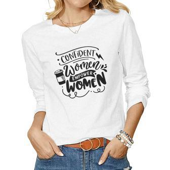 Strong Woman Confident Women Empower Women Women Graphic Long Sleeve T-shirt - Seseable