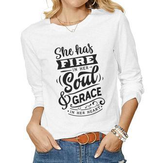 Strong Woman She Has Fire In Her Soul And Grace In Her Heart Women Graphic Long Sleeve T-shirt - Seseable