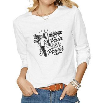 Strong Woman Turn All This Pain Into Power - For Dark Colors Women Graphic Long Sleeve T-shirt - Seseable