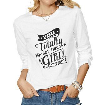 Strong Woman You Totally Got This Girl Women Graphic Long Sleeve T-shirt - Seseable