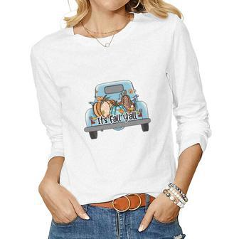 Truck Fall Its Fall Yall Women Graphic Long Sleeve T-shirt - Seseable