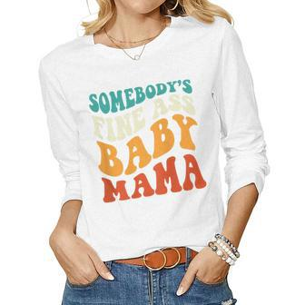 Womens Funny Mama  Somebodys Fine Ass Baby Mama Retro Groovy  Women Graphic Long Sleeve T-shirt