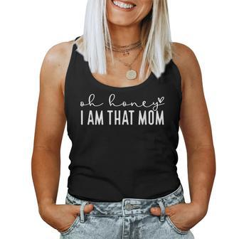 Funny Mothers Day Oh Honey I Am That Mom Mothers Day Women Tank Top Basic Casual Daily Weekend Graphic - Thegiftio UK