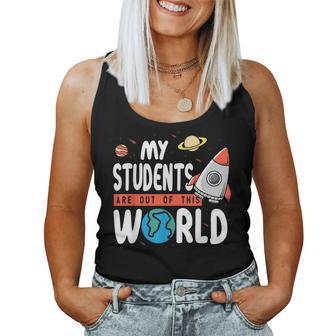 Funny Teacher Design My Students Are Out Of This World Space Women Tank Top Basic Casual Daily Weekend Graphic - Thegiftio UK