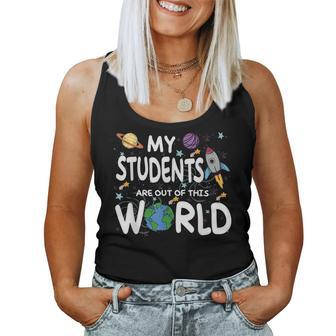 Funny Teacher Quote My Students Are Out Of This World Space Women Tank Top Basic Casual Daily Weekend Graphic - Thegiftio UK