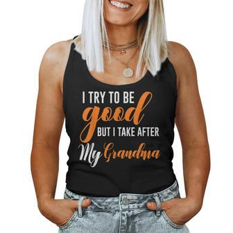 I Try To Be Good But I Take After My Grandma Kids Boys Girls Women Tank Top Basic Casual Daily Weekend Graphic - Thegiftio UK