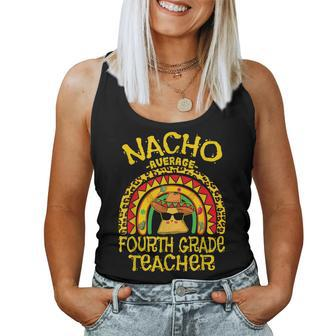Nacho Average 4Th Grade Teacher Matching Mexican Teacher Women Tank Top Basic Casual Daily Weekend Graphic - Thegiftio UK
