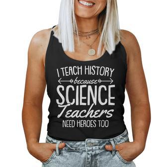 Science Teachers Needs Heros Too Funny History Teacher Joke Women Tank Top Basic Casual Daily Weekend Graphic - Thegiftio UK