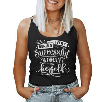 Strong Woman Behind Every Successful Woman Is Herself - White Women Tank Top Basic Casual Daily Weekend Graphic - Seseable