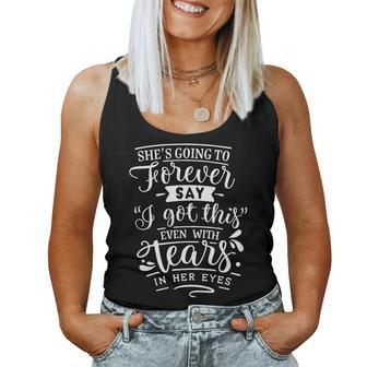 Strong Woman Shes Going To Forever Say I Got This White Women Tank Top Basic Casual Daily Weekend Graphic - Seseable