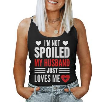 Womens Im Not Spoiled My Husband Just Loves Me Funny Wife Women Tank Top Basic Casual Daily Weekend Graphic - Thegiftio UK
