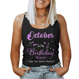 Womens October Is My Birthday Month Yep The Whole Month Girl Gifts Women Tank Top Basic Casual Daily Weekend Graphic - Thegiftio UK