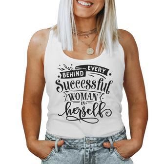 Strong Woman Behind Every Successful Woman Is Herself Women Tank Top Basic Casual Daily Weekend Graphic - Seseable