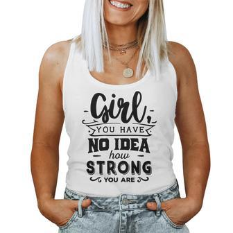 Strong Woman Girl You Have No Idea How Strong Women Tank Top Basic Casual Daily Weekend Graphic - Seseable