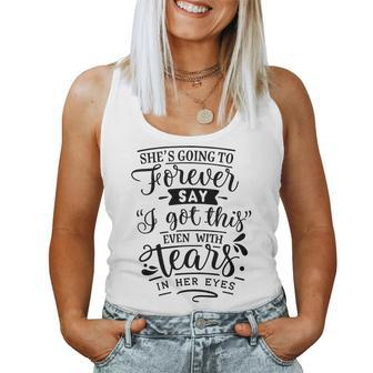 Strong Woman Shes Going To Forever Say I Got This Women Tank Top Basic Casual Daily Weekend Graphic - Seseable